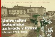 Obálka knihy "Univerzitní botanické zahrady v Praze 1775-1945"